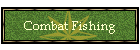 Combat Fishing