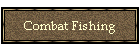Combat Fishing