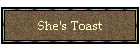 She's Toast